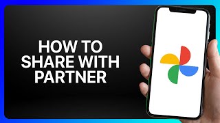 How To Share Google Photos With A Partner Tutorial