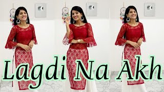 Lagdi Na Akh | Nikka Zaildar | Punjabi Dance | Dance Choreography | Seema Rathore