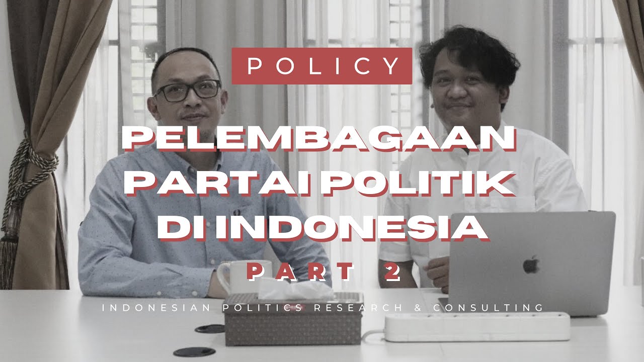 PELEMBAGAAN PARTAI POLITIK DI INDONESIA (PART 2) - YouTube