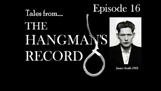 Tales from The Hangman's Record.  Episode Sixteen.  James Smith – 28th November 1962 Manchester.