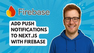 Add Push Notifications to Next.js with Firebase [2025 Guide]