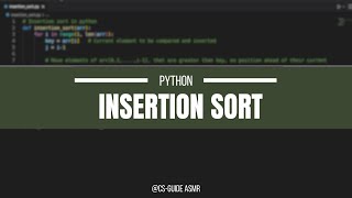 Insertion Sort in Python | ASMR | No-Talking | CS-Guide | #asmr |#python | #algorithm