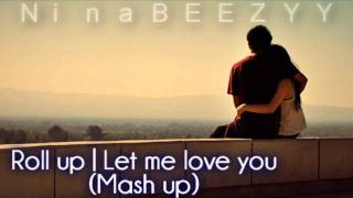 Roll up | Let me love you (Mash up) - Orlando Dixon