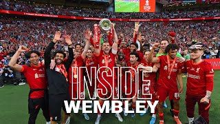 INSIDE WEMBLEY: Liverpool vs Chelsea | REDS LIFT THE FA CUP