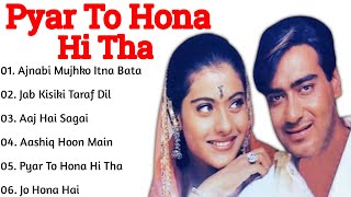 Pyar To Hona Hi Tha Movie Song All ~ Ajay Devgan & Kajol ~ ALL TIME SONGS