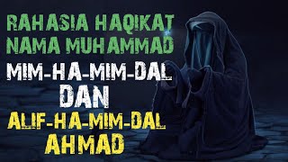 RAHASIA HAQIKAT | NAMA MUHAMMAD | MIM-HA-MIM-DAL DAN ALIF-HA-MIM-DAL | AHMAD