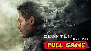 Quantum Break Gameplay Walkthrough FULL GAME - No Commentary