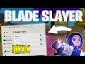 *NEW* +1 Blade Slayer SCRIPT (PASTEBIN 2024) (AUTO HATCH EGG ,KILL AURA , AUTO FARM)