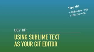 Using Sublime Text as your Git Editor
