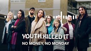 Youth Killed It - No Money, No Monday