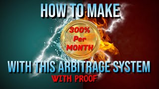 How to Make 300% Per MONTH with this Arbitrage System - With Proof