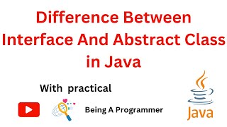 Difference Between Interface And Abstract Class In Java | @BeingAProgrammer | Java Tutorials