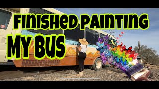 Finished painting other side of  my Bus- Life in Quartzsite Chapter 21