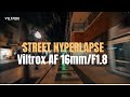 Viltrox AF 16mm F1.8 FE: An Ideal Lens for Street Hyperlapses