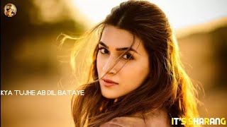 Kya Tujhe Ab Ye Dil Bataye New Whatsapp Status Video 2018