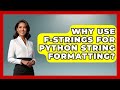 Why Use F-strings For Python String Formatting? - Python Code School