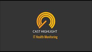 CAST Highlight - IT Health Monitoring Demo