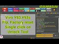 Vivo Y93,Y93s Frp, Factory reset Single click New Security 100 % Ok Unlock Tool