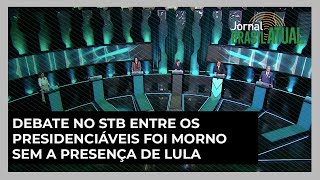 Debate no STB entre os presidenciáveis foi morno sem a presença de Lula