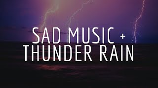 Sad Music With Thunder Rain | Relaxing Sleep Music | 5 Hours