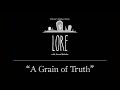 Lore: A Grain of Truth