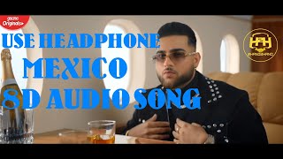 Mexico (8D Audio) - Karan Aujla ft. Mahira Sharma Latest Punjabi Song 2021 | Hand2Hand |H2H