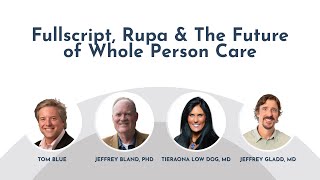 Fullscript, Rupa & The Future of Whole Person Care