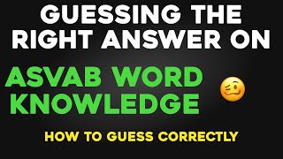 How to guess correctly on ASVAB Word Knowledge