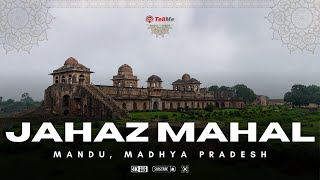 Why Jahaz Mahal is the Most SPECTACULAR Palace in Madhya Pradesh