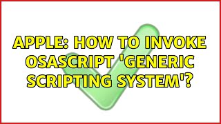 Apple: How to invoke osascript 'Generic Scripting System'?