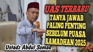 uas terbaru lucu paling penting tanya jawab ustadz Abdul Somad sebelum puasa Ramadhan 2025