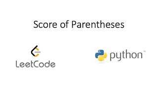 Leetcode - Score of Parentheses (Python)
