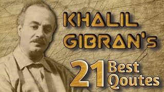 21 best quotes of Khalil Gubran | khalil Gibran Love and Life quotes