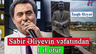 Sabir Əliyevin vəfatından 1 il ötür