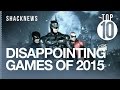 Top 10 Disappointing Games Of 2015