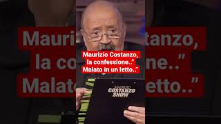 Maurizio Costanzo, la confessione..”Malato in un letto..” #shorts #short #shots