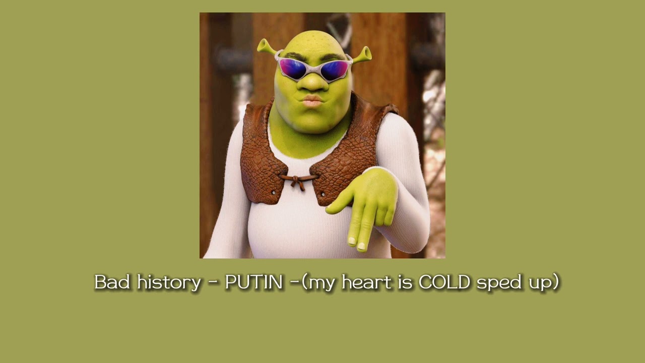 Bad History - PUTIN -(my Heart Is COLD Sped Up)💚 - YouTube