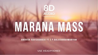 Marana Mass - Anirudh Ravichander (8D Audio) ft S P Balasubrahmanyam,