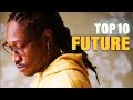 TOP 10 Songs - Future