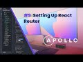 #9 Setting Up React Router - Fullstack GraphQL + React Tutorial