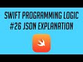 Swift Programming Logic, #26: JSON Explanation