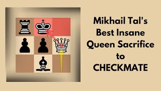 Mikhail Tal's Best Insane Queen Sacrifice | Beautiful Checkmate of all time - 12