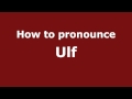 How to Pronounce Ulf - PronounceNames.com