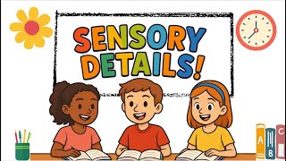 Sensory Details for Kids! Bring Your Stories to Life! 🎨 Grades 2-5