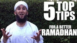 5 Top Tips for a Better Ramadhan | Ramadhan Reminders: Episode 1