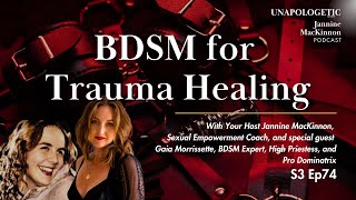 Exploring the Intersection of BDSM & Trauma Healing - Gaia Morrissette BDSM Expert, Pro Dominatrix