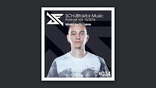 SCHUBfaktor Music Podcast Vol. 10/2016 - Mixed by DJ Lukas