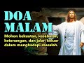 Doa Malam ( Mohon Kekuatan, Kesabaran, Ketenangan dan Jalan Keluar dari Masalah ) | Doa Katolik