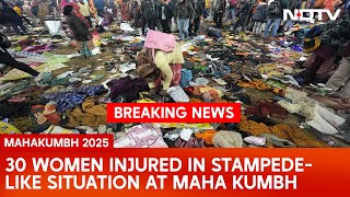 Kumbh Mela Stampede | 30 Women Injured In Stampede-Like Situation At Maha Kumbh