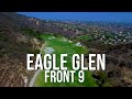 CANYON GOLF @ Eagle Glen Golf Club | FRONT 9 Course Vlog with Drone Flyovers